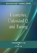 Examples, Unloaded Q, & Tuning - Randall W. Rhea