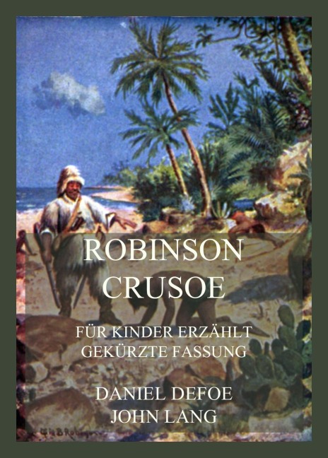 Robinson Crusoe - Für Kinder erzählt - John Lang, Daniel Defoe
