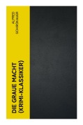 Cover-Bild zum Titel 'Die graue Macht (Krimi-Klassiker)' von 'Alfred Schirokauer'