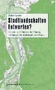 Stadtlandschaften Entwerfen? - Stefan Kurath