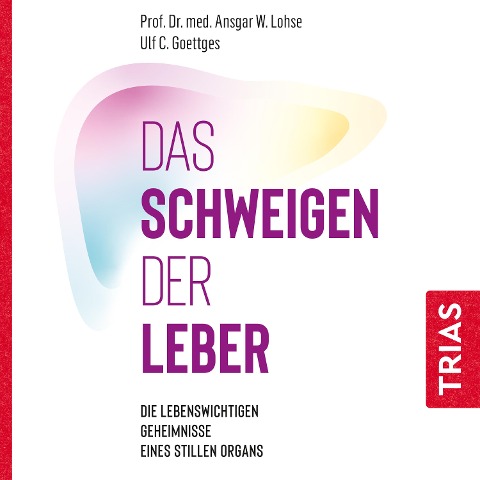 Das Schweigen der Leber - Ulf C. Goettges, Ansgar W. Lohse