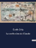 La confession de Claude - Émile Zola