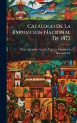 Cover-Bild zum Titel 'Catàlogo De La ExposiciÃ3n Nacional De 1872' von ''