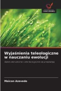 Cover-Bild zum Titel 'Wyja¿nienia teleologiczne w nauczaniu ewolucji' von 'Maicon Azevedo'