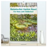 Botanischer Garten Basel - Eine Oase zum Entdecken (hochwertiger Premium Wandkalender 2026 DIN A2 hoch), Kunstdruck in Hochglanz - Liselotte Brunner-Klaus