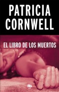 Cover-Bild zum Titel 'El Libro de Los Muertos / Book of the Dead' von 'Patricia Cornwell'