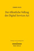 Cover-Bild zum Titel 'Der öffentliche Vollzug des Digital Services Act' von 'Simon Oles'