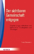 Cover-Bild zum Titel 'Der sichtbaren Gemeinschaft entgegen' von ''