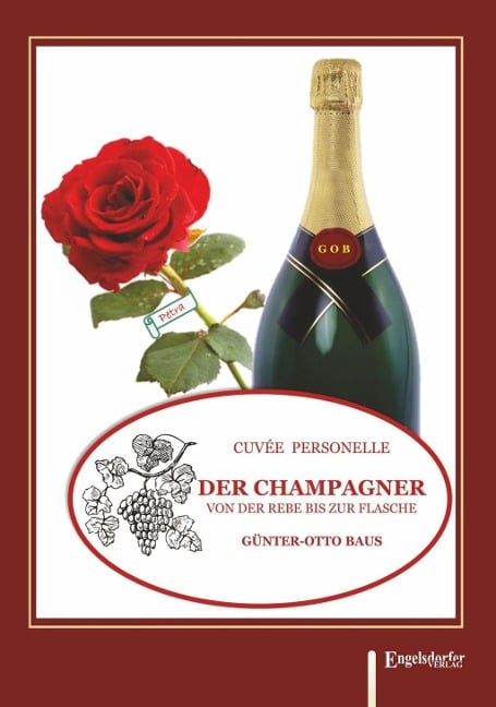 Der Champagner von der Rebe bis zur Flasche - Günter-Otto Baus