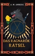 Cover-Bild zum Titel 'Das Ragnarök-Rätsel' von 'A. M. Amberg'