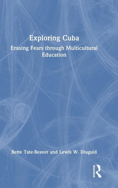 Exploring Cuba - Bette Tate-Beaver, Lewis W. Diuguid