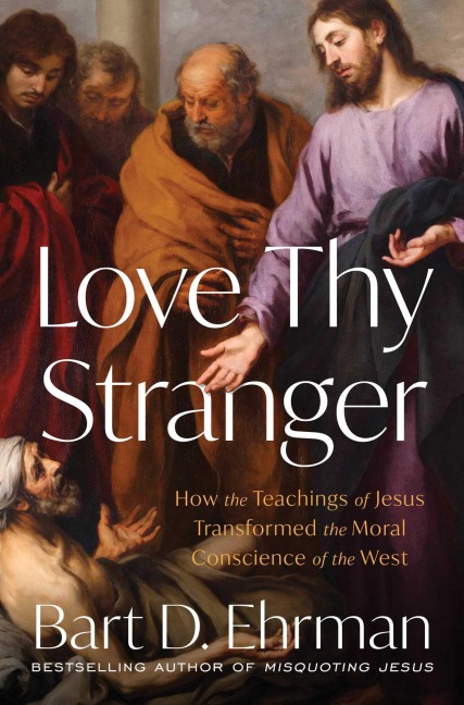 Love Thy Stranger - Bart D. Ehrman