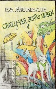 Cover-Bild zum Titel 'CRAZY - verrücktes Leben' von 'Eva Jänecke-Lauke'