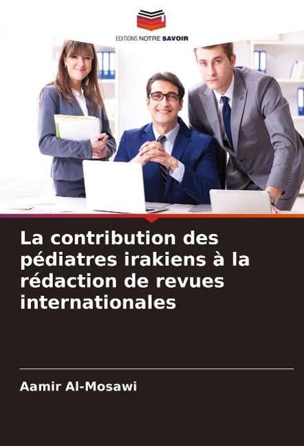 La contribution des pédiatres irakiens à la rédaction de revues internationales - Aamir Al-Mosawi