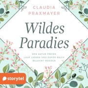 Cover-Bild zum Titel 'Wildes Paradies' von 'Claudia Praxmayer'