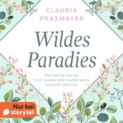 Cover-Bild zum Titel 'Wildes Paradies' von 'Claudia Praxmayer'