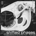 The Cosmic Memoirs Of The Late Great Rupert J.Ros - Shifted Phases