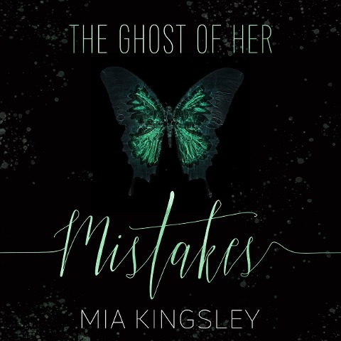 The Ghost Of Her Mistakes - Mia Kingsley