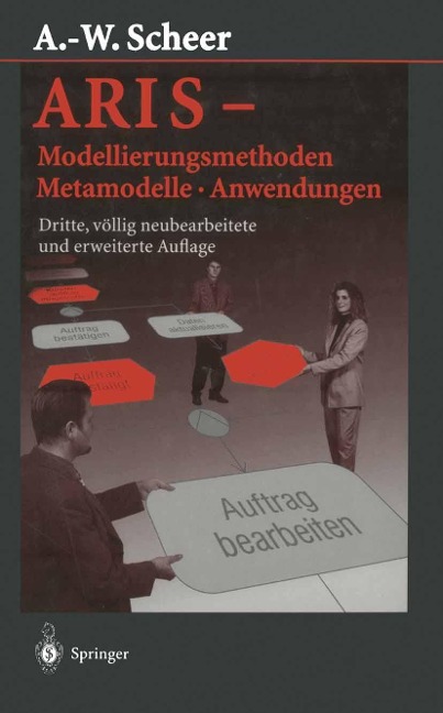 ARIS - Modellierungsmethoden, Metamodelle, Anwendungen - August-Wilhelm Scheer