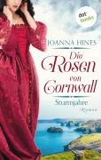 Cover-Bild zum Titel 'Die Rosen von Cornwall - Sturmjahre' von 'Joanna Hines'
