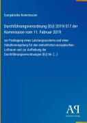 Cover-Bild zum Titel 'Durchführungsverordnung (EU) 2019/317 der Kommission vom 11. Februar 2019' von 'Europäische Kommission'