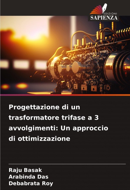 Progettazione di un trasformatore trifase a 3 avvolgimenti: Un approccio di ottimizzazione - Raju Basak, Arabinda Das, Debabrata Roy