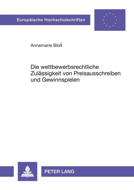 Die wettbewerbsrechtliche Zulässigkeit von Preisausschreiben und Gewinnspielen - Annemarie Bloß
