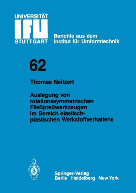 Auslegung von rotationssymmetrischen Fließpreßwerkzeugen im Bereich elastisch-plastischen Werkstoffverhaltens - T. Neitzert