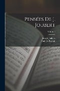 Pensées De J. Joubert; Volume 1 - Joseph Joubert, Paul De Raynal
