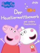 Cover-Bild zum Titel 'Peppa Wutz - Der Haustierwettbewerb und andere Geschichten' von 'Neville Astley, Mark Baker'