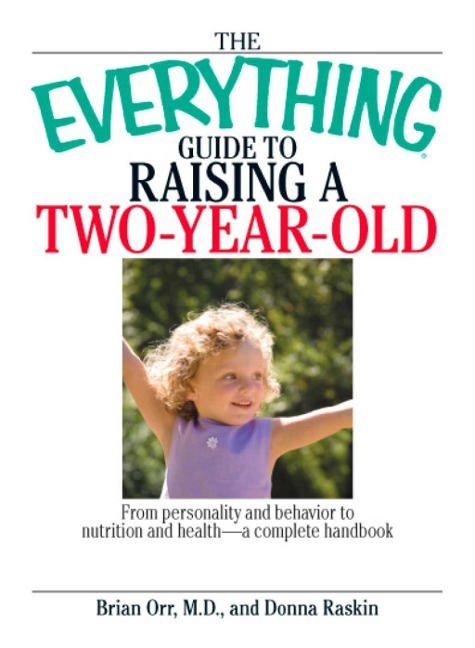 The Everything Guide To Raising A Two-Year-Old - Brian Orr