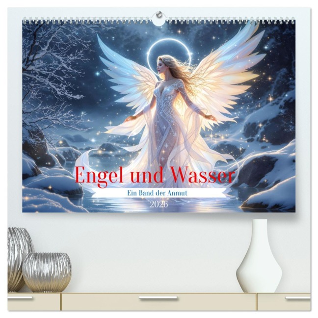 Engel und Wasser - Ein Band der Anmut (hochwertiger Premium Wandkalender 2026 DIN A2 quer), Kunstdruck in Hochglanz - Dusanka Djeric