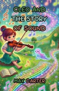 Cover-Bild zum Titel 'Cleo and the Story of Sound' von 'Max Carter'