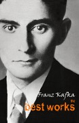 Cover-Bild zum Titel 'Franz Kafka: The Best Works' von 'Kafka Franz Kafka'