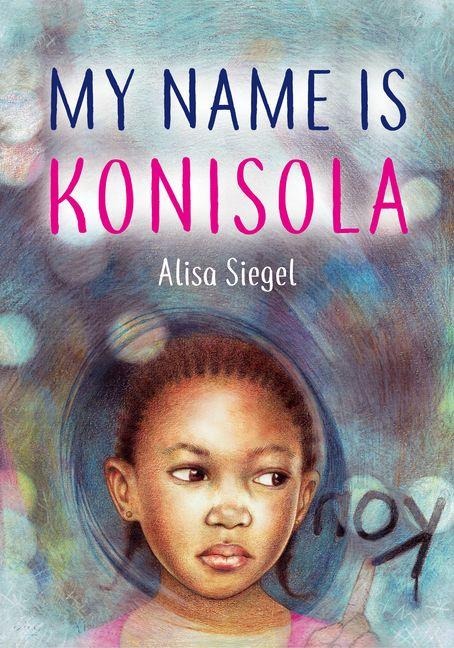 My Name Is Konisola - Alisa Siegel