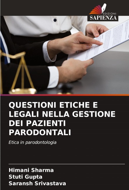 QUESTIONI ETICHE E LEGALI NELLA GESTIONE DEI PAZIENTI PARODONTALI - Himani Sharma, Stuti Gupta, Saransh Srivastava