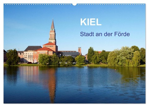 Kiel - Stadt an der Förde (Wandkalender 2024 DIN A2 quer), CALVENDO Monatskalender - 