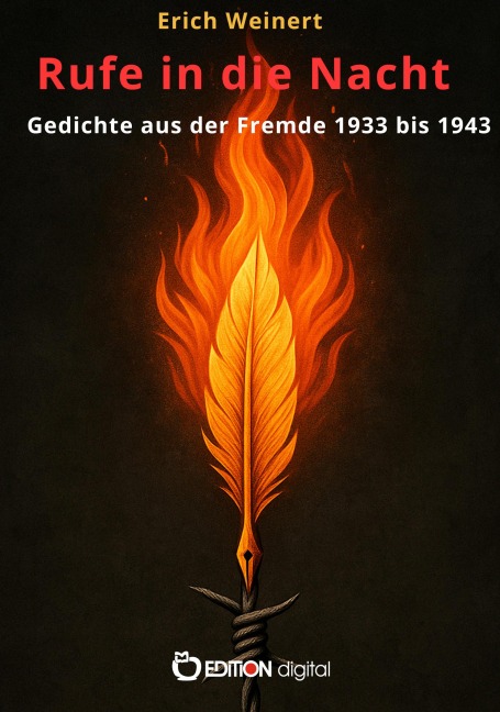 Rufe in die Nacht. Gedichte aus der Fremde 1933 bis 1943 - Erich Weinert