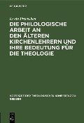 Cover-Bild zum Titel 'Die philologische Arbeit an den älteren Kirchenlehrern und ihre Bedeutung für die Theologie' von 'Erwin Preuschen'