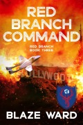 Cover-Bild zum Titel 'Red Branch Command (A Red Branch Mission, #3)' von 'Blaze Ward'