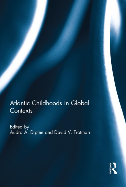 Atlantic Childhoods in Global Contexts - 