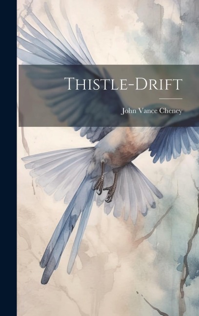 Thistle-Drift - John Vance Cheney
