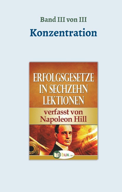 Erfolgsgesetze in sechzehn Lektionen - Napoleon Hill