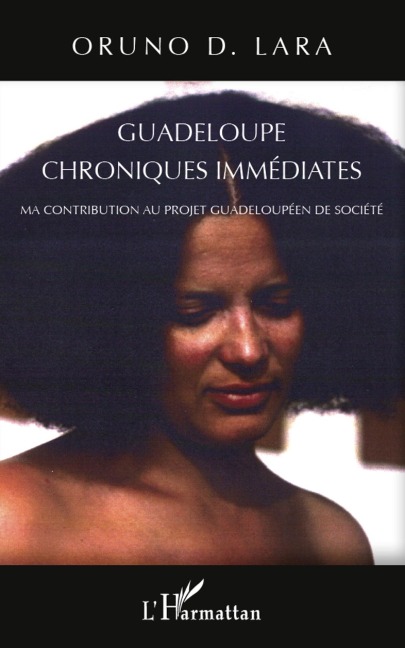 Guadeloupe chroniques immediates - ma co - Oruno D. Lara Oruno D. Lara