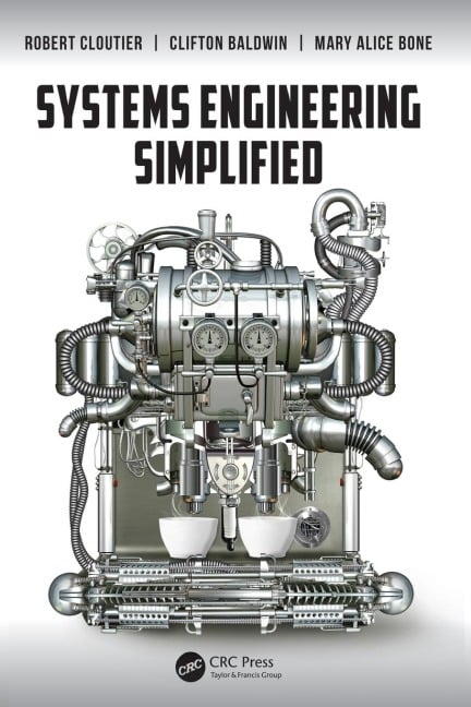 Systems Engineering Simplified - Robert Cloutier, Clifton Baldwin, Mary Alice Bone