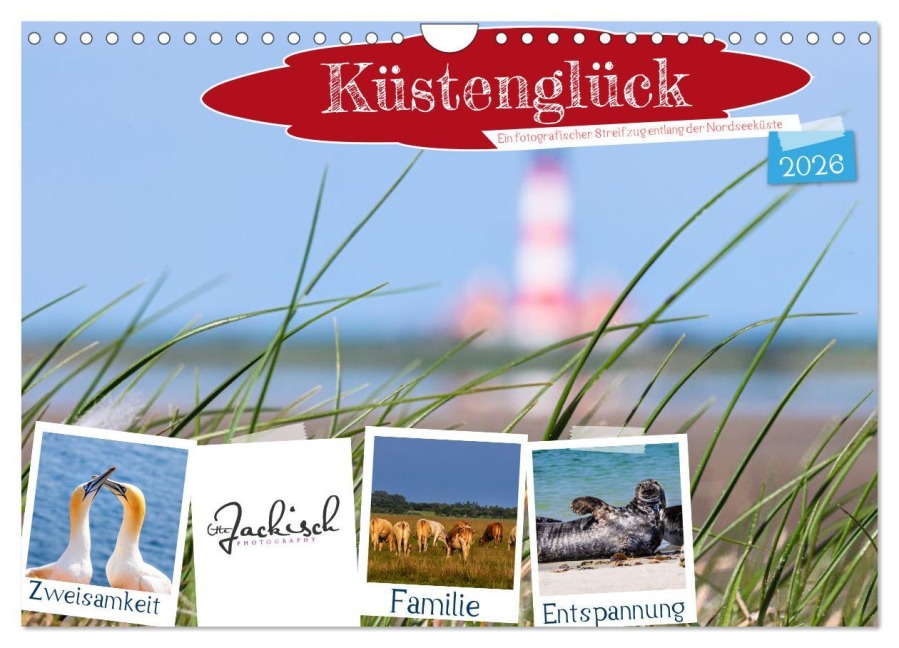 Küstenglück - Ein fotografischer Streifzug entlang der Nordsee (Wandkalender 2026 DIN A4 quer), CALVENDO Monatskalender - Ute Jackisch