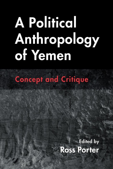 A Political Anthropology of Yemen - 