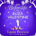 Cover-Bild zum Titel 'Beforelife of Eliza Valentine' von 'Laura Pearson'