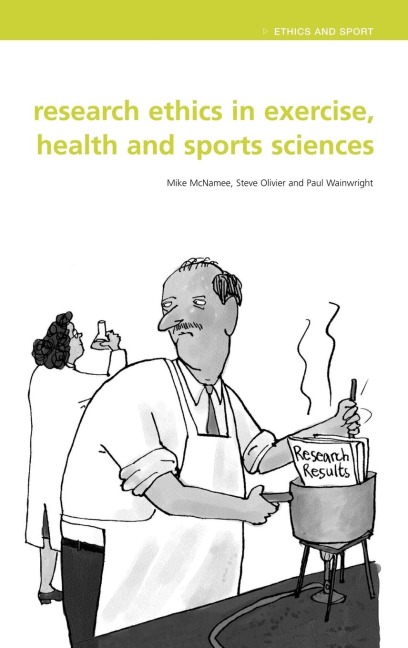 Research Ethics in Exercise, Health and Sports Sciences - Mike J. Mcnamee, Stephen Olivier, Paul Wainwright