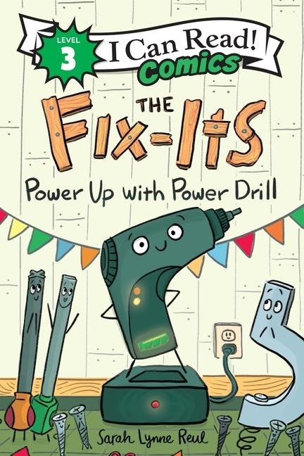 The Fix-Its: Power Up with Power Drill - Sarah Lynne Reul